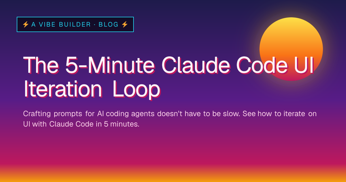 The 5-Minute Claude Code UI Iteration Loop | A Vibe Builder
