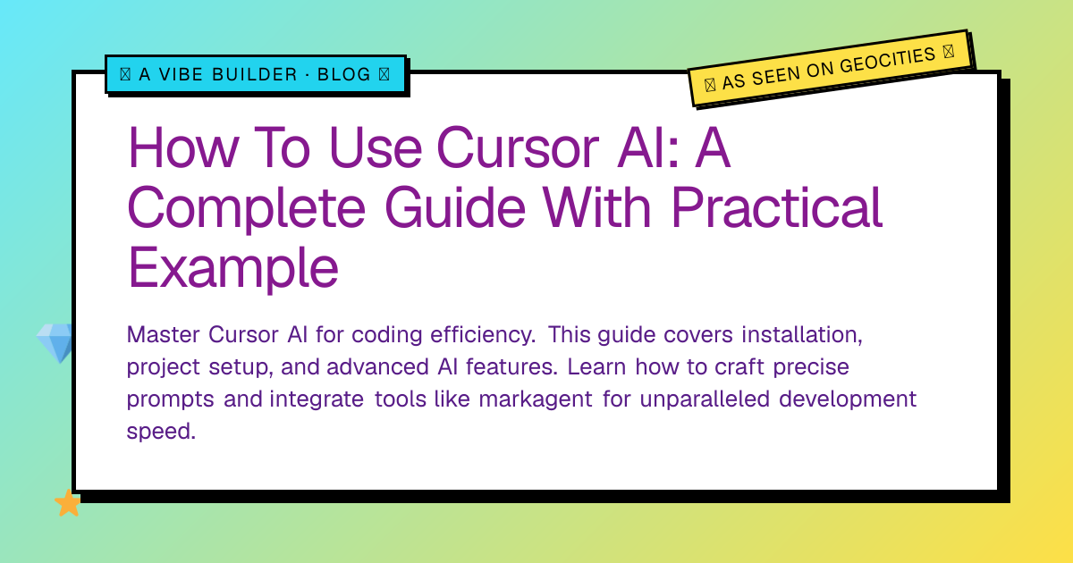 How To Use Cursor AI: A Complete Guide With Practical Example | A Vibe ...